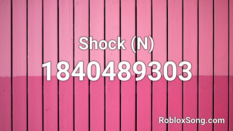 Shock (N) Roblox ID