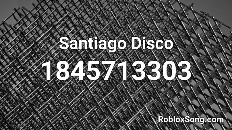 Santiago Disco Roblox ID