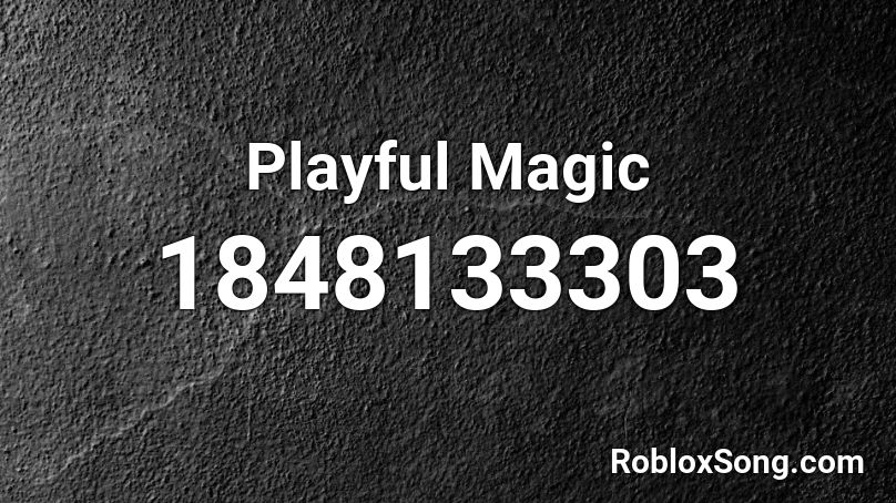 Playful Magic Roblox ID