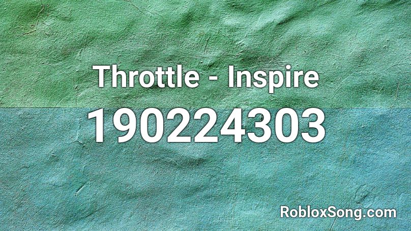 Throttle - Inspire Roblox ID