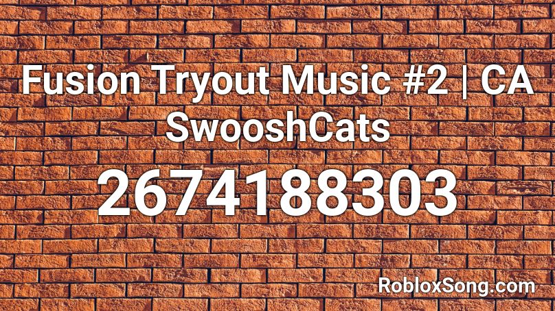 Fusion Tryout Music #2 | CA SwooshCats Roblox ID