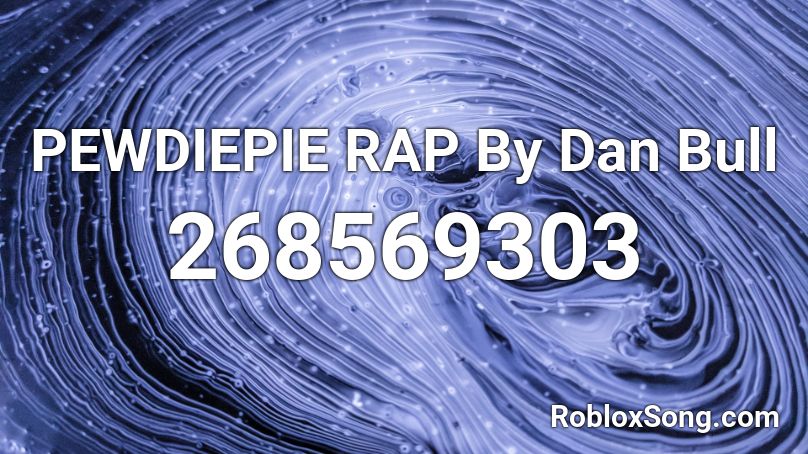 PEWDIEPIE RAP By Dan Bull Roblox ID