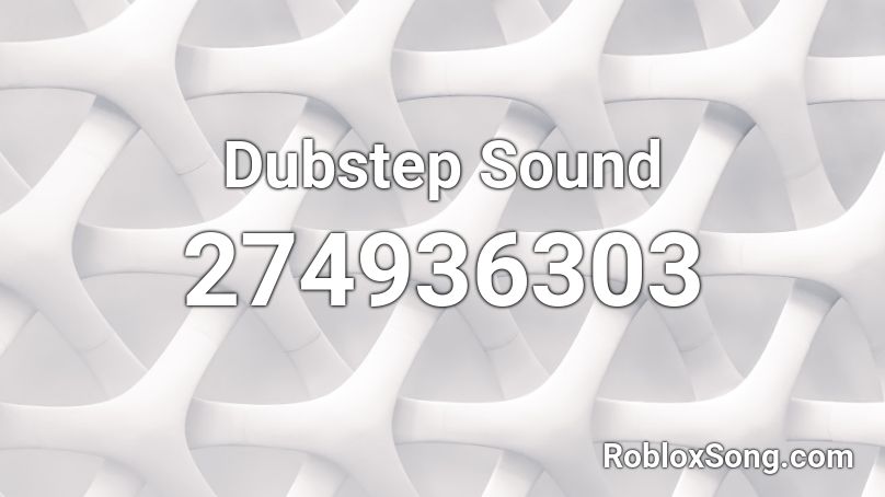 Dubstep Sound Roblox ID