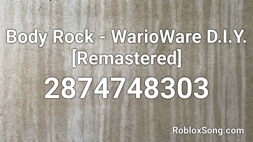 Body Rock - WarioWare D.I.Y. [Remastered] Roblox ID - Roblox music codes
