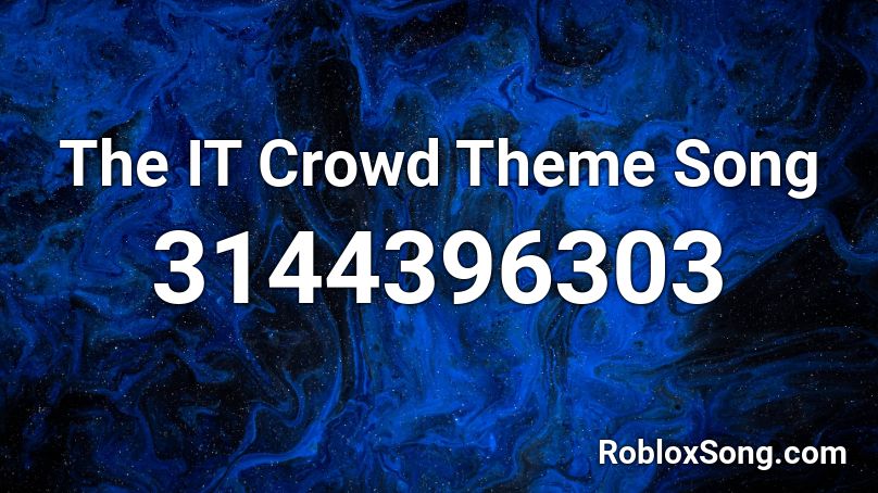 The IT Crowd Theme Song Roblox ID