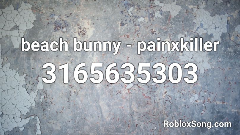 beach bunny - painxkiller Roblox ID