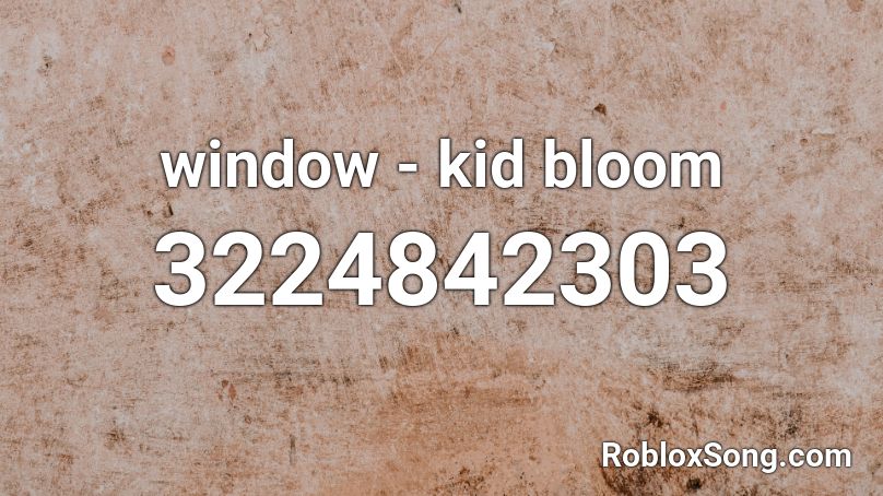 kid bloom - window Roblox ID