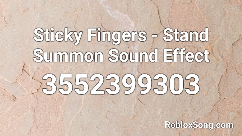 Sticky Fingers - Stand Summon Sound Effect Roblox ID