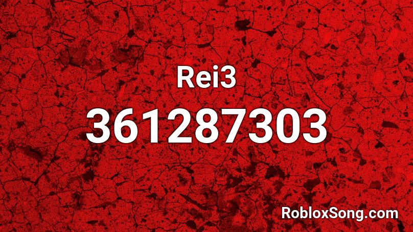 Rei3 Roblox ID