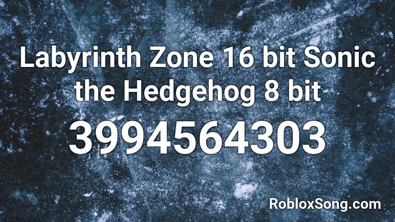 Labyrinth Zone 16 Bit Sonic The Hedgehog 8 Bit Roblox Id Roblox Music Codes - labyrinth roblox id