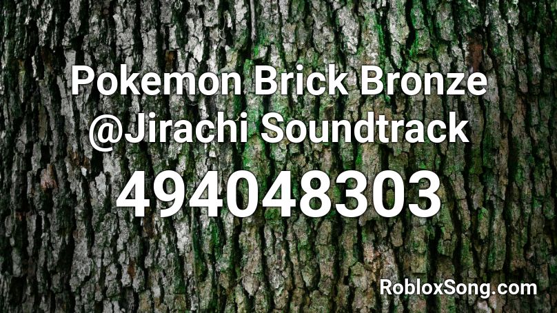 Pokemon Brick Bronze @Jirachi Soundtrack Roblox ID