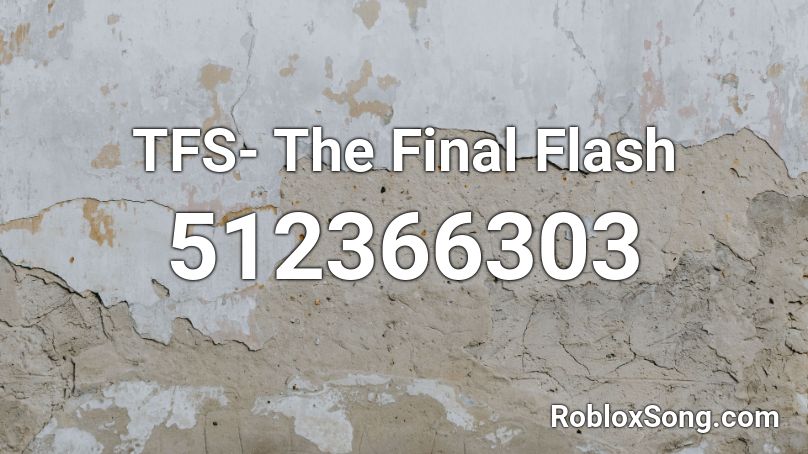 TFS- The Final Flash Roblox ID