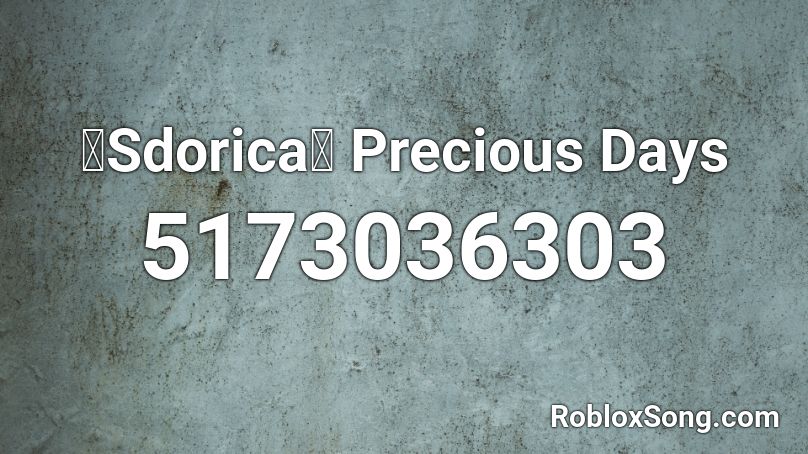 Sdorica Precious Days Roblox Id Roblox Music Codes - precious song from roblox