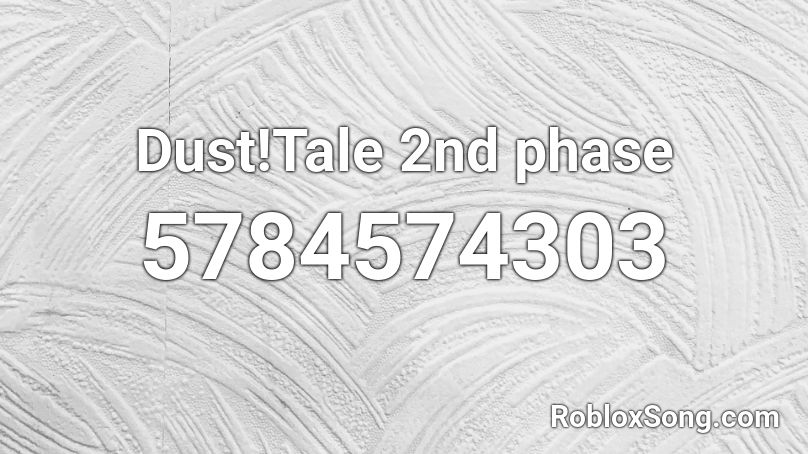 Dust!Tale 2nd phase Roblox ID