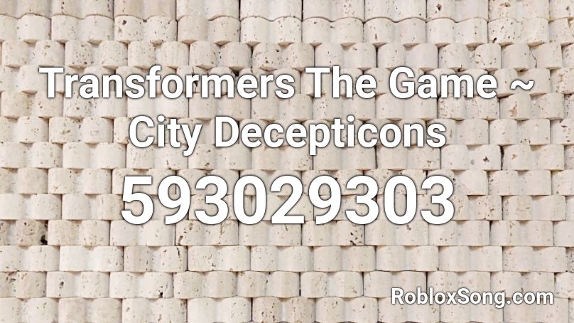 Transformers The Game ~ City Decepticons Roblox ID