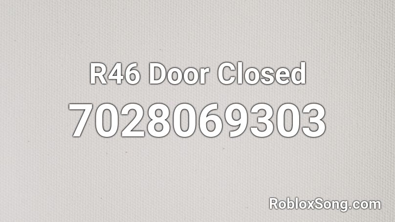 R46 Door Closed Roblox ID