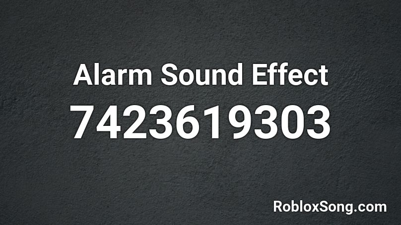 Alarm Sound Effect Roblox ID