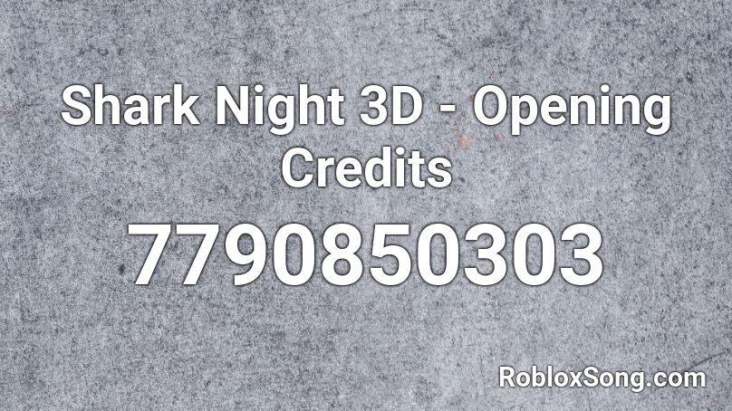 Shark Night 3D - Opening Credits Roblox ID