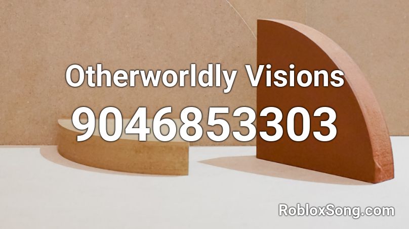 Otherworldly Visions Roblox ID