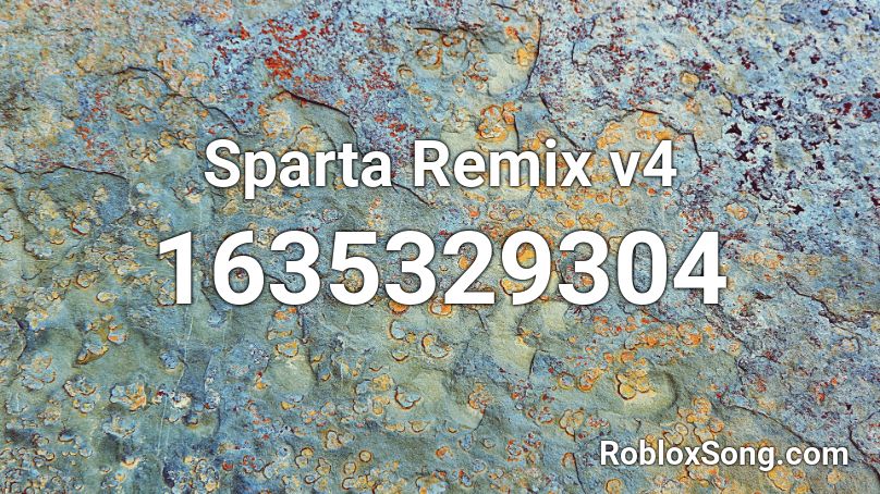 Sparta Remix v4 Roblox ID