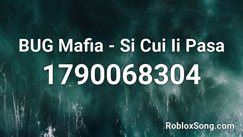 BUG Mafia - Si Cui Ii Pasa Roblox ID