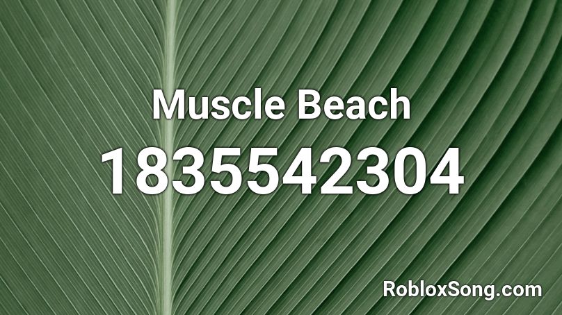 Muscle Beach Roblox ID