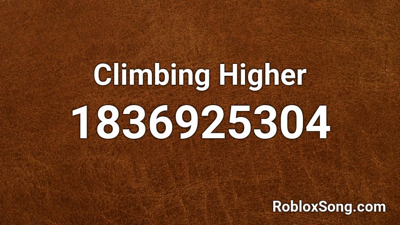 Climbing Higher Roblox ID