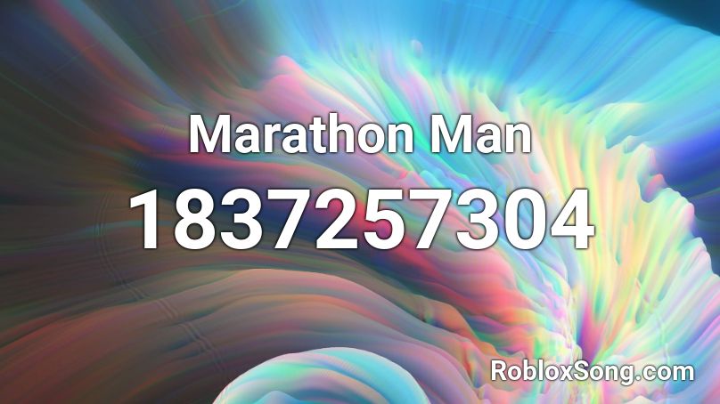 Marathon Man Roblox ID