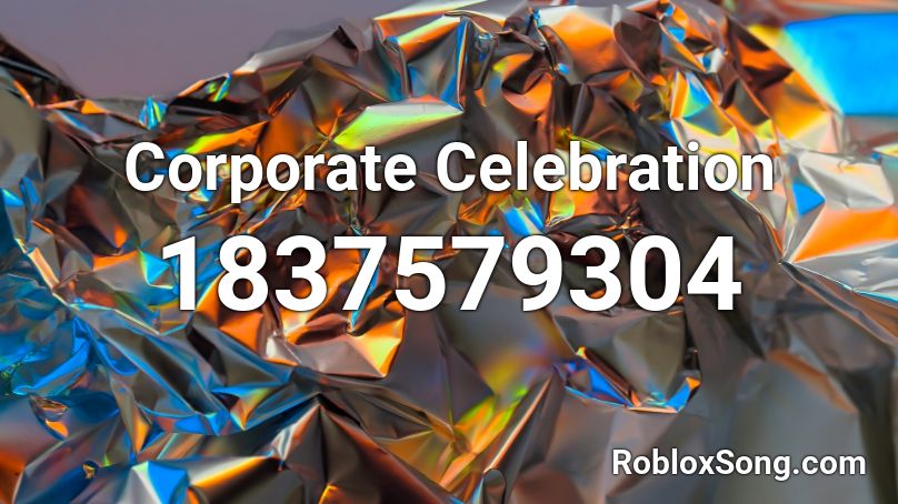 Corporate Celebration Roblox ID