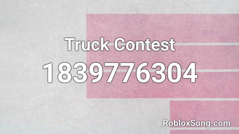 Truck Contest Roblox ID