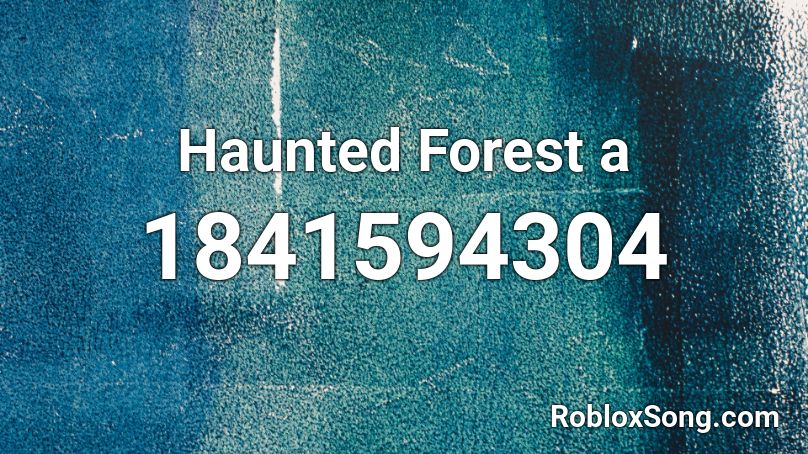 Haunted Forest a Roblox ID