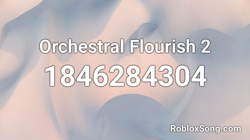 Orchestral Flourish 2 Roblox ID