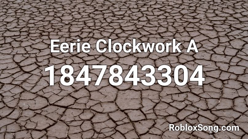 Eerie Clockwork A Roblox ID