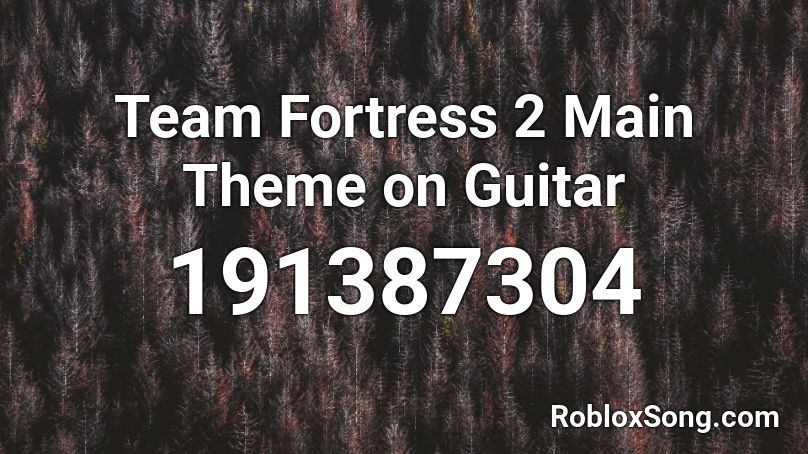 Team Fortress 2 Main Theme on Guitar Roblox ID