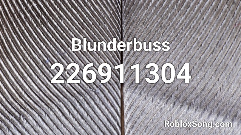 Blunderbuss Roblox ID