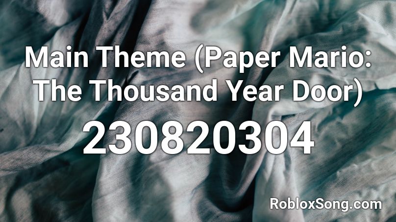 Main Theme (Paper Mario: The Thousand Year Door) Roblox ID