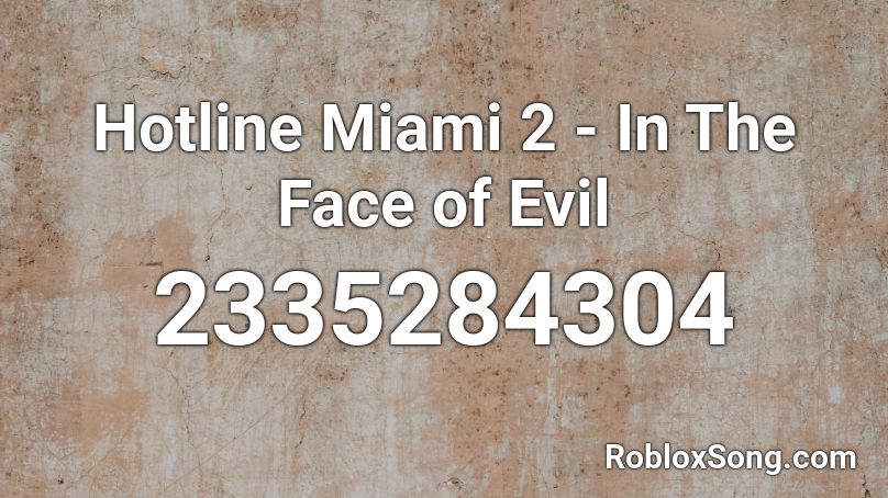 Hotline Miami 2 - In The Face of Evil Roblox ID