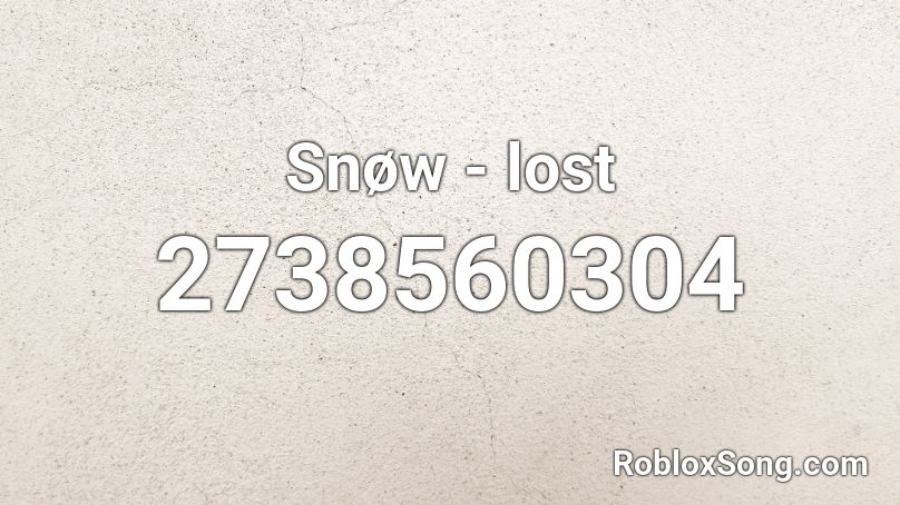 Snøw - lost Roblox ID