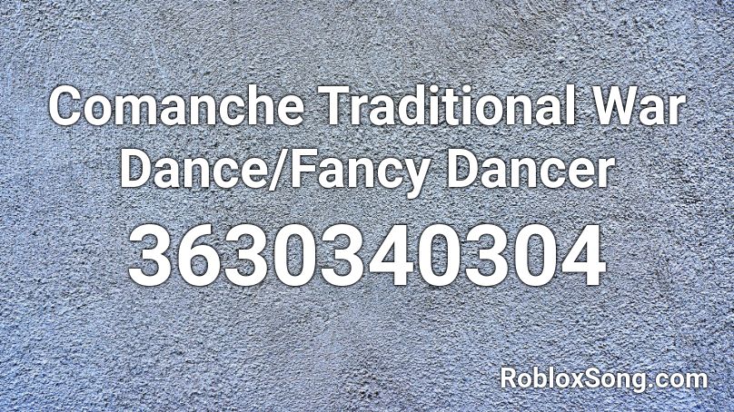 Comanche Traditional War Dance/Fancy Dancer Roblox ID