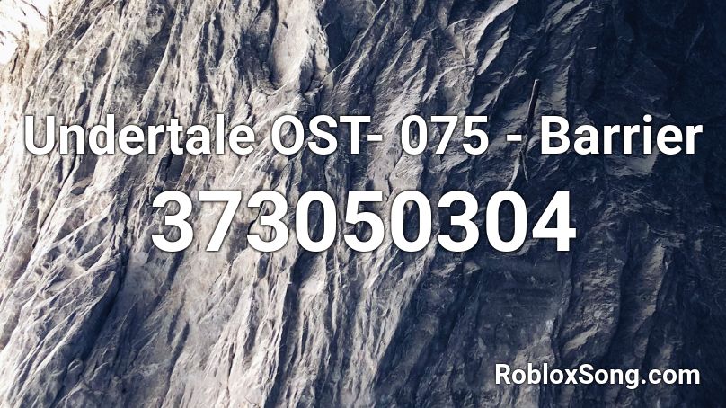 Undertale OST- 075 - Barrier Roblox ID