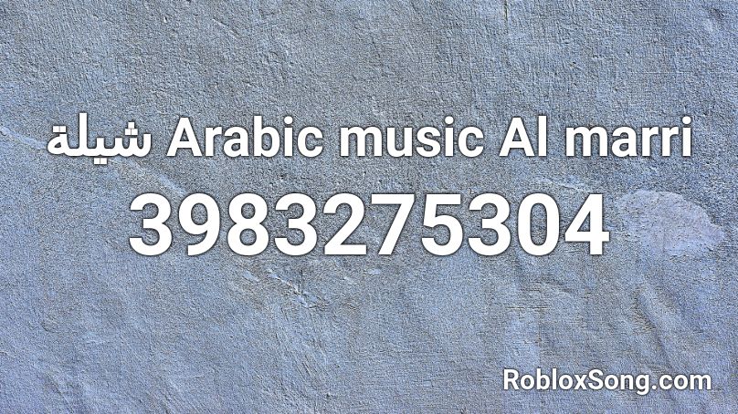 Arab Song Roblox Id - roblox music codes lalala