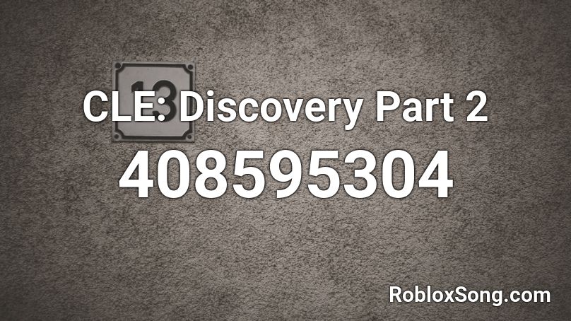 CLE: Discovery Part 2 Roblox ID