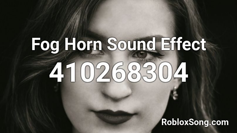 Fog Horn Sound Effect Roblox ID
