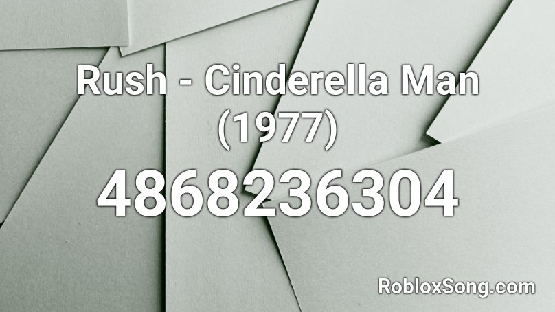Rush - Cinderella Man (1977) Roblox ID