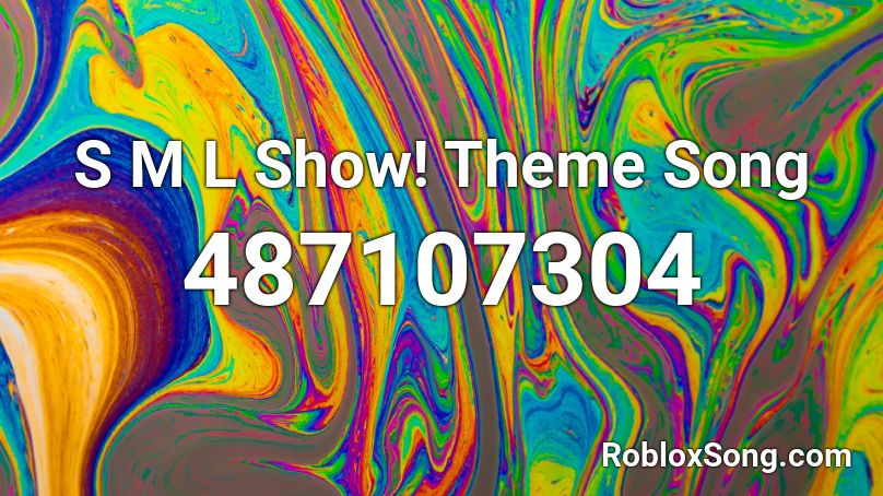 S M L Show Theme Song Roblox Id Roblox Music Codes - thinking out loud roblox id