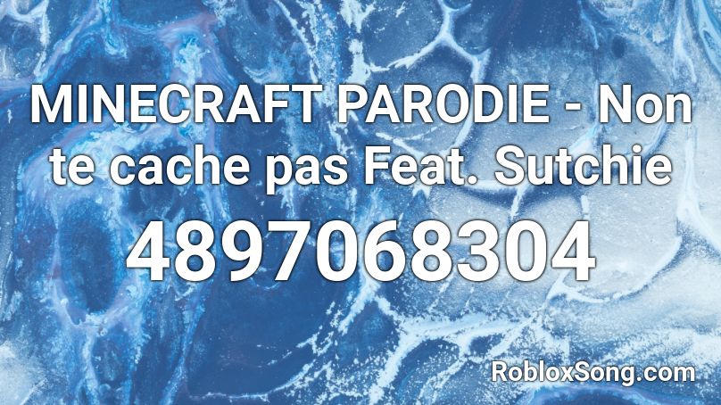 MINECRAFT PARODIE - Non te cache pas Feat. Sutchie Roblox ID