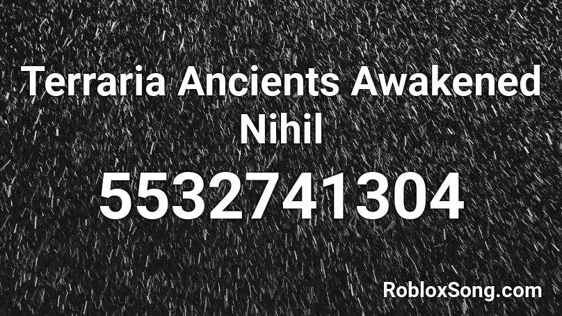Nihil (FORMER ANCIENTS AWAKENED) Roblox ID