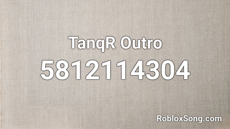 TanqR Outro Roblox ID