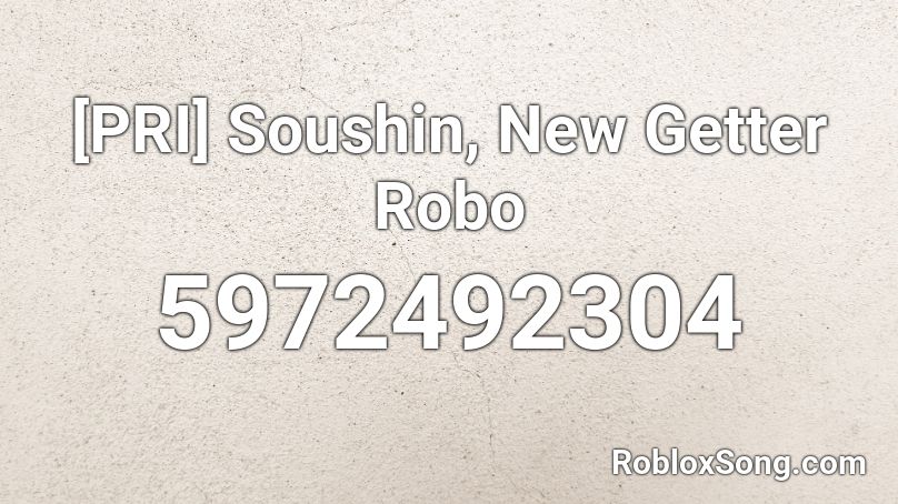 [PRI] Soushin, New Getter Robo Roblox ID