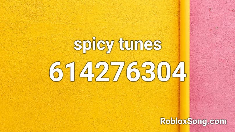 spicy tunes Roblox ID